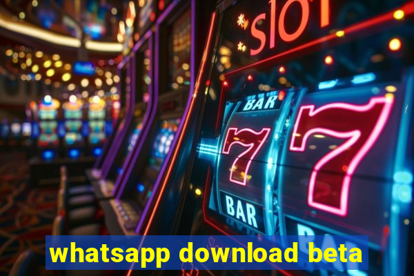 whatsapp download beta